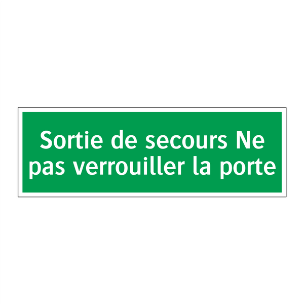 Sortie de secours Ne pas verrouiller la porte