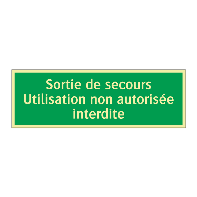 Sortie de secours Utilisation non autorisée interdite