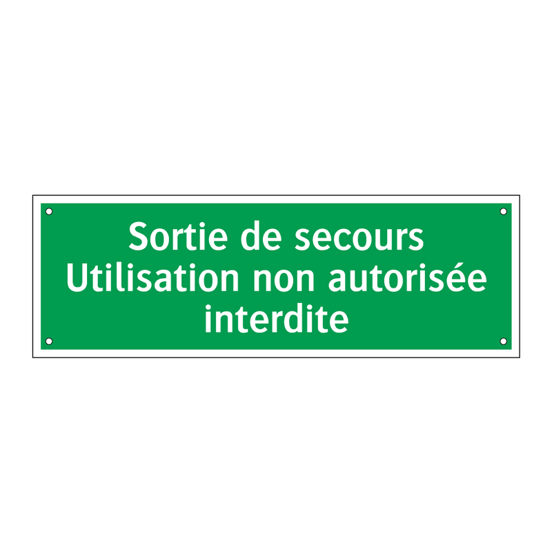 Sortie de secours Utilisation non autorisée interdite