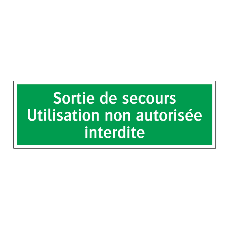 Sortie de secours Utilisation non autorisée interdite