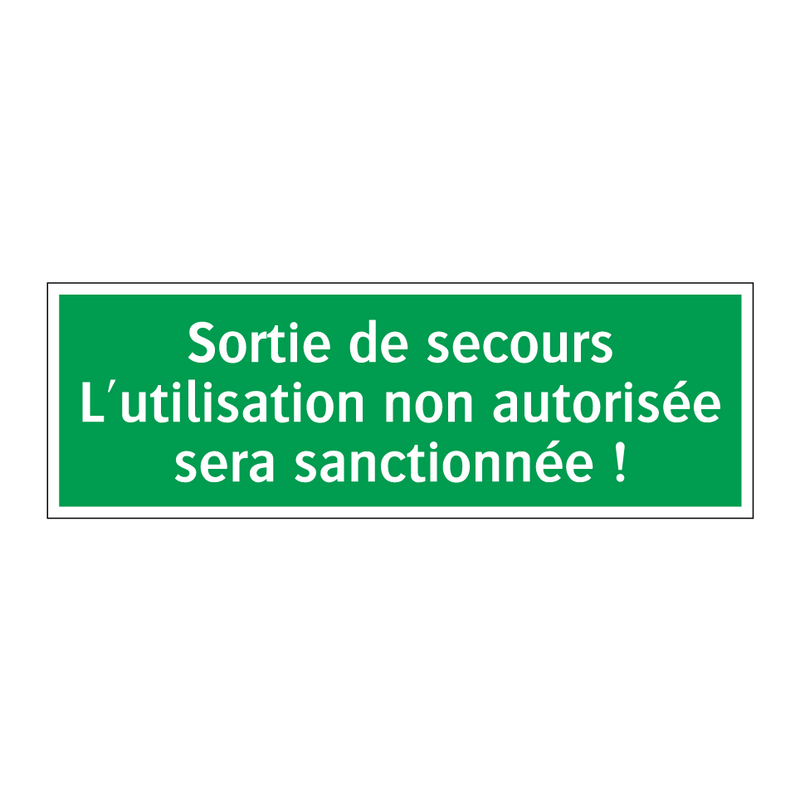 Sortie de secours L'utilisation non autorisée sera sanctionnée !