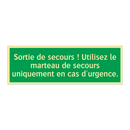Sortie de secours ! Utilisez le marteau de secours uniquement en cas d'urgence.