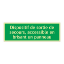 Dispositif de sortie de secours, accessible en brisant un panneau
