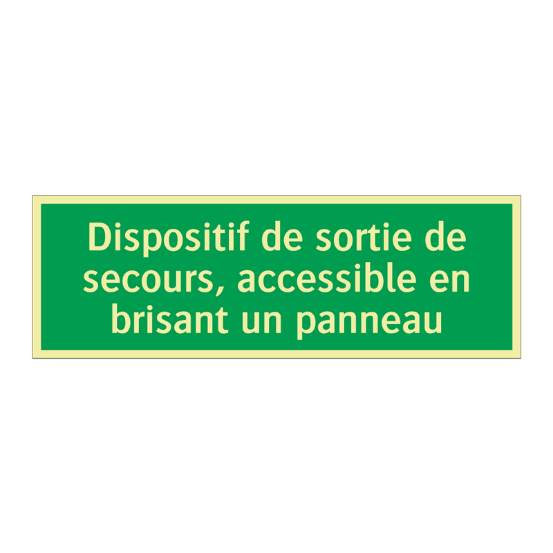 Dispositif de sortie de secours, accessible en brisant un panneau