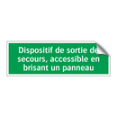 Dispositif de sortie de secours, accessible en brisant un panneau