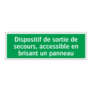 Dispositif de sortie de secours, accessible en brisant un panneau