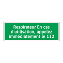Respirateur En cas d'utilisation, appelez immédiatement le 112