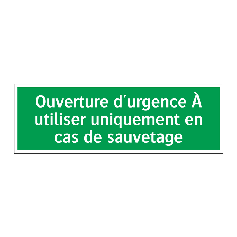 Ouverture d'urgence À utiliser uniquement en cas de sauvetage