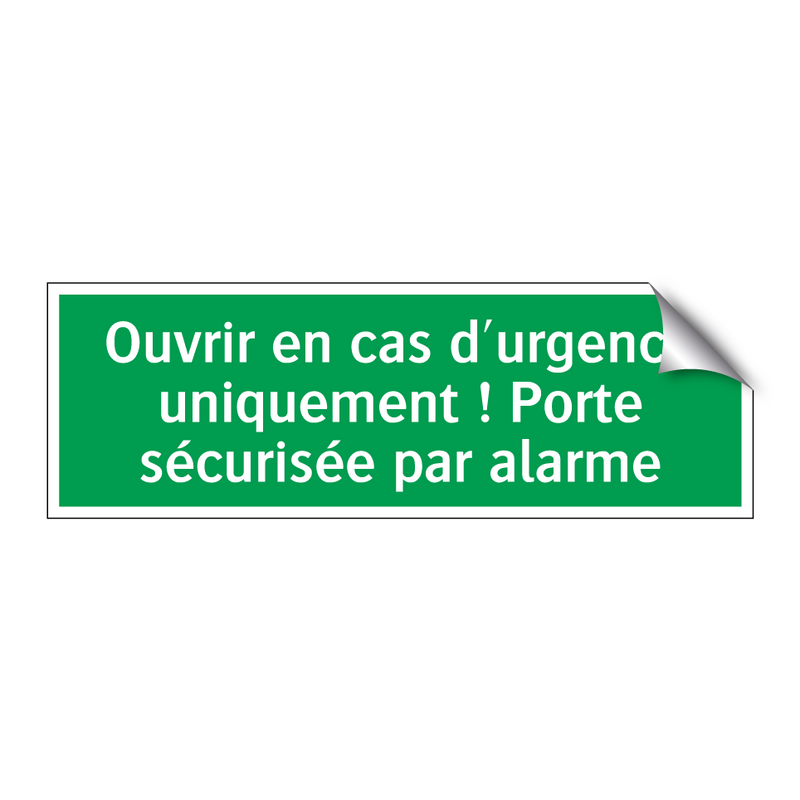 Ouvrir en cas d'urgence uniquement ! Porte sécurisée par alarme