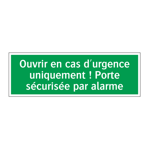 Ouvrir en cas d'urgence uniquement ! Porte sécurisée par alarme