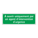 À ouvrir uniquement par un agent d'intervention d'urgence