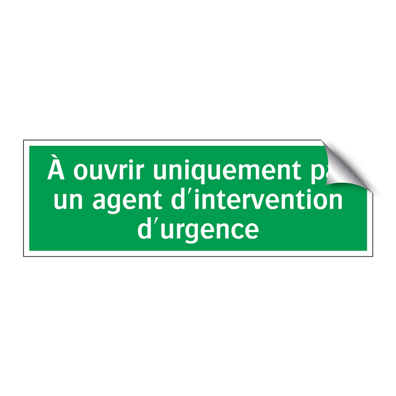 À ouvrir uniquement par un agent d'intervention d'urgence