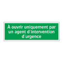 À ouvrir uniquement par un agent d'intervention d'urgence