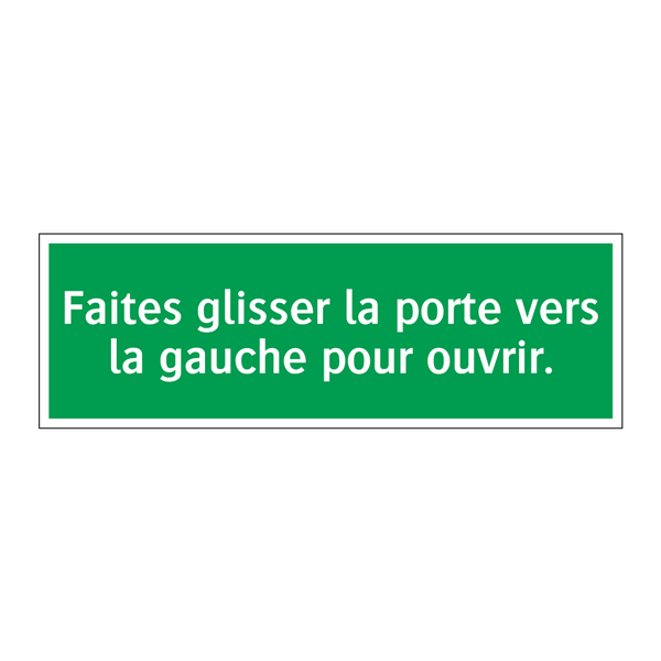 Faites glisser la porte vers la gauche pour ouvrir.
