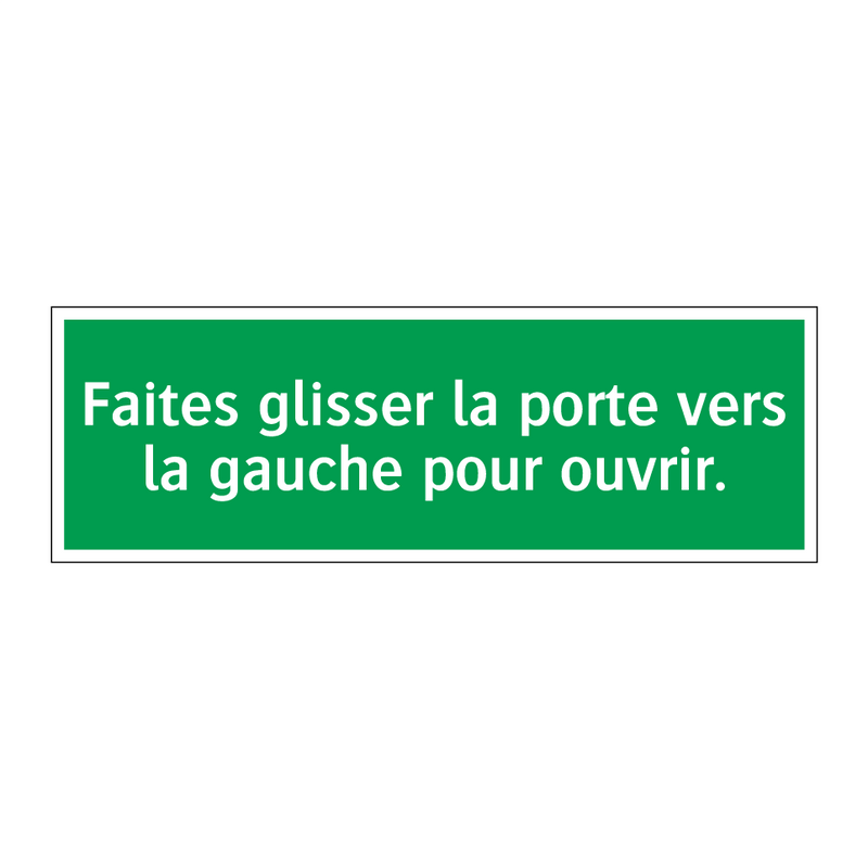 Faites glisser la porte vers la gauche pour ouvrir.