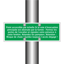 Point accessible par échelle Si la voie d'évacuation principale est obstruée par la fumée : Fermez les portes de l'escalier et signalez votre présence à cette fenêtre. Attendez les pompiers. Attention : Risque de chute ! Gardez toujours l'accès dégagé !