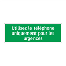 Utilisez le téléphone uniquement pour les urgences