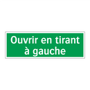 Ouvrir en tirant à gauche