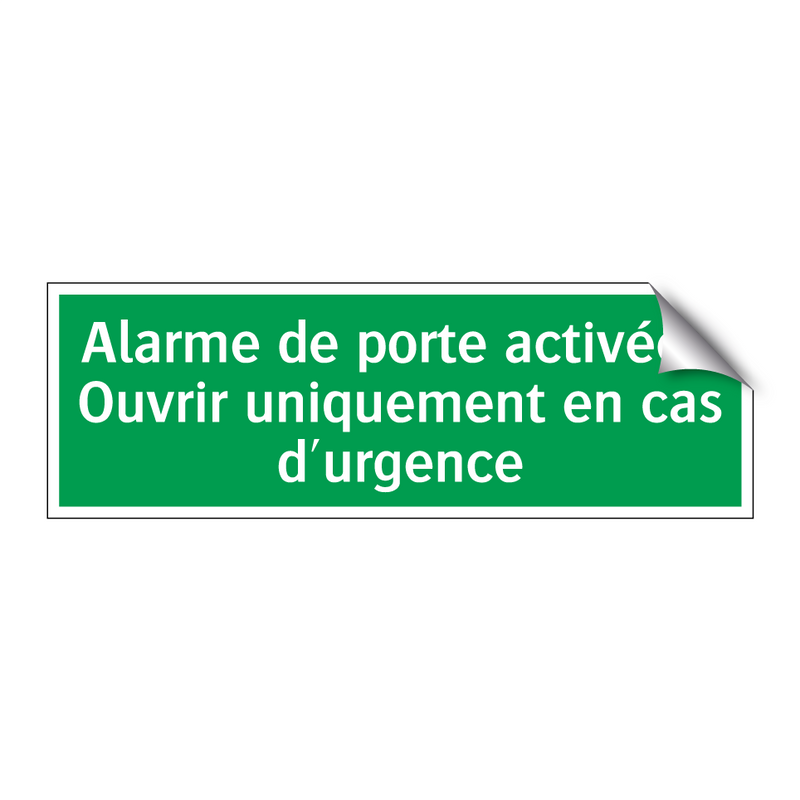 Alarme de porte activée ! Ouvrir uniquement en cas d'urgence