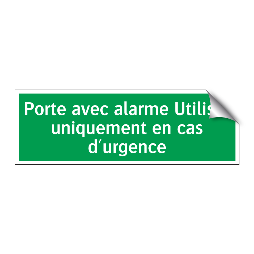 Porte avec alarme Utiliser uniquement en cas d'urgence