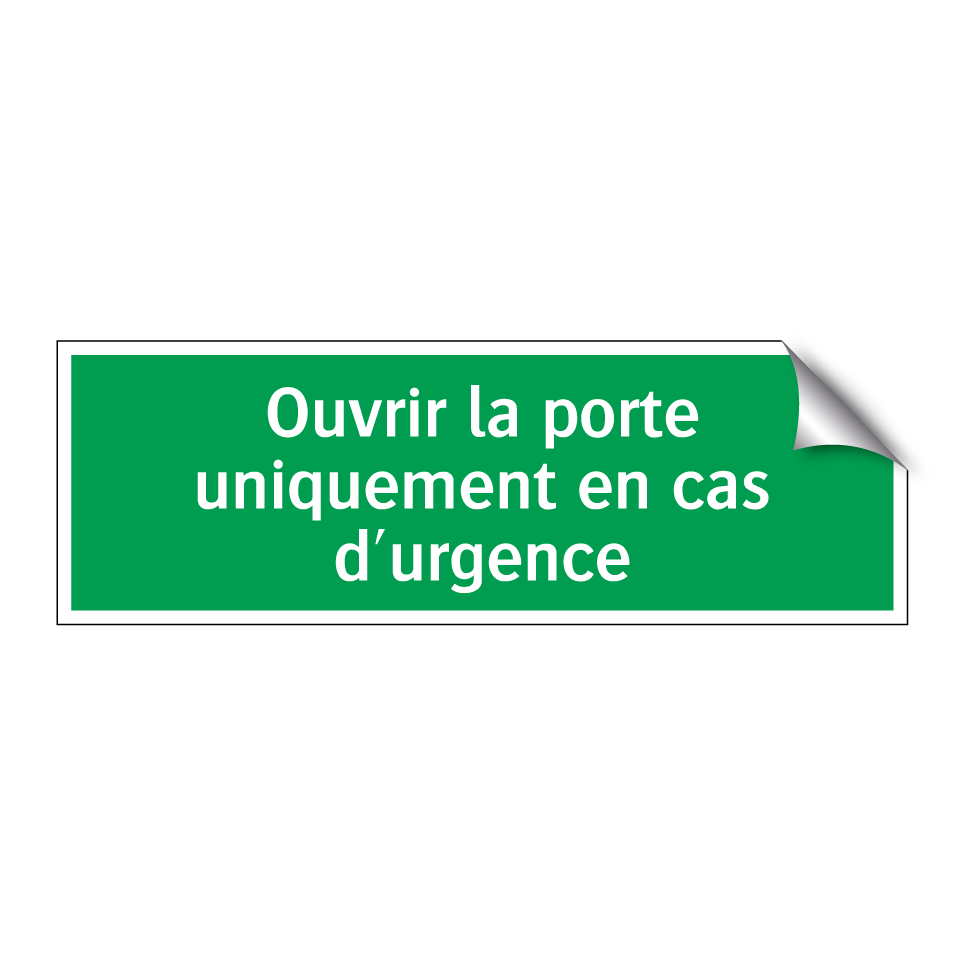 Ouvrir la porte uniquement en cas d'urgence