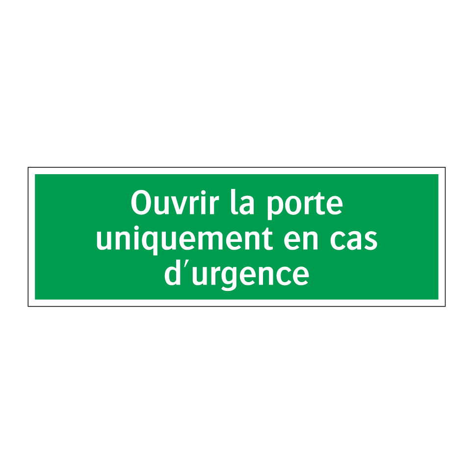 Ouvrir la porte uniquement en cas d'urgence