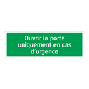 Ouvrir la porte uniquement en cas d'urgence
