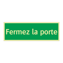Fermez la porte