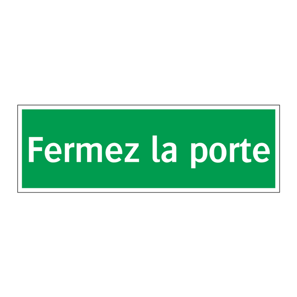 Fermez la porte