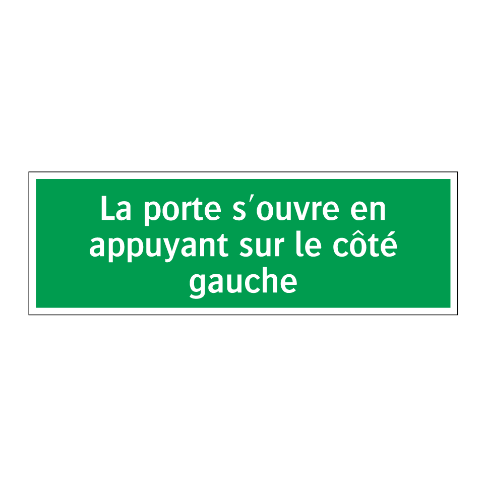 La porte s'ouvre en appuyant sur le côté gauche