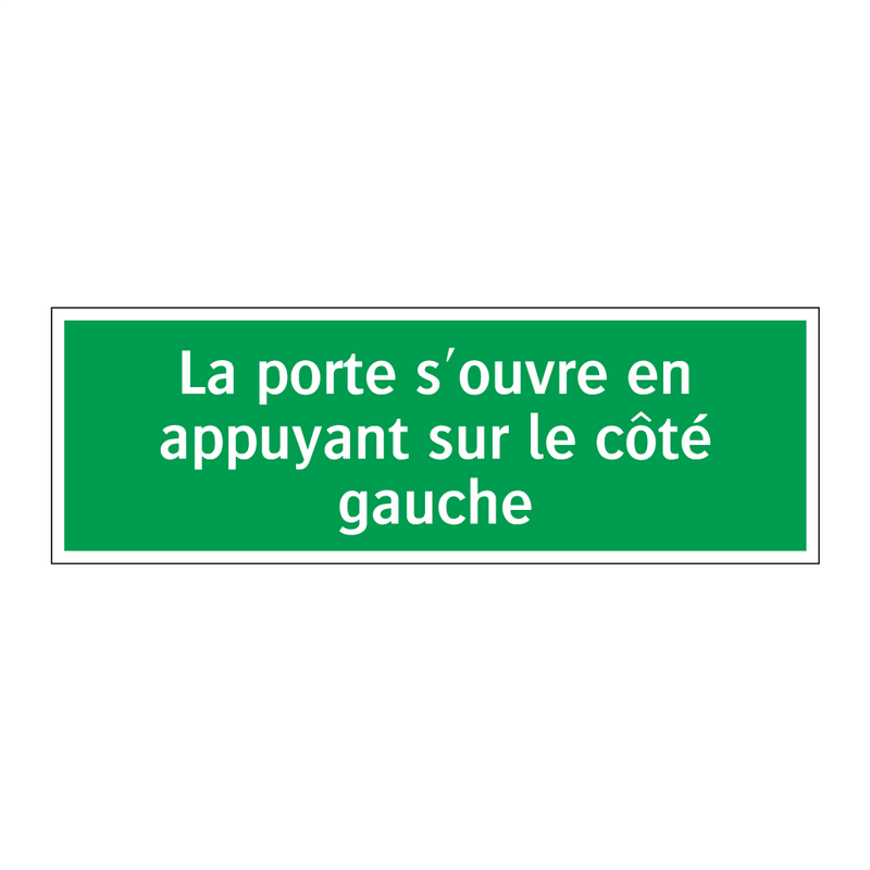 La porte s'ouvre en appuyant sur le côté gauche