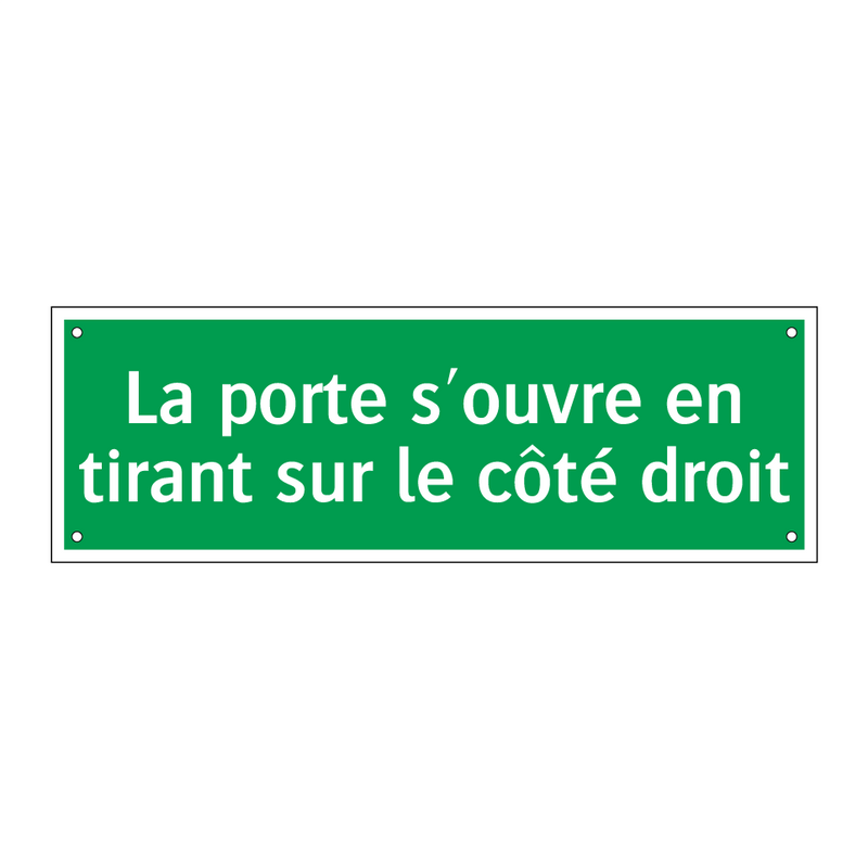 La porte s'ouvre en tirant sur le côté droit
