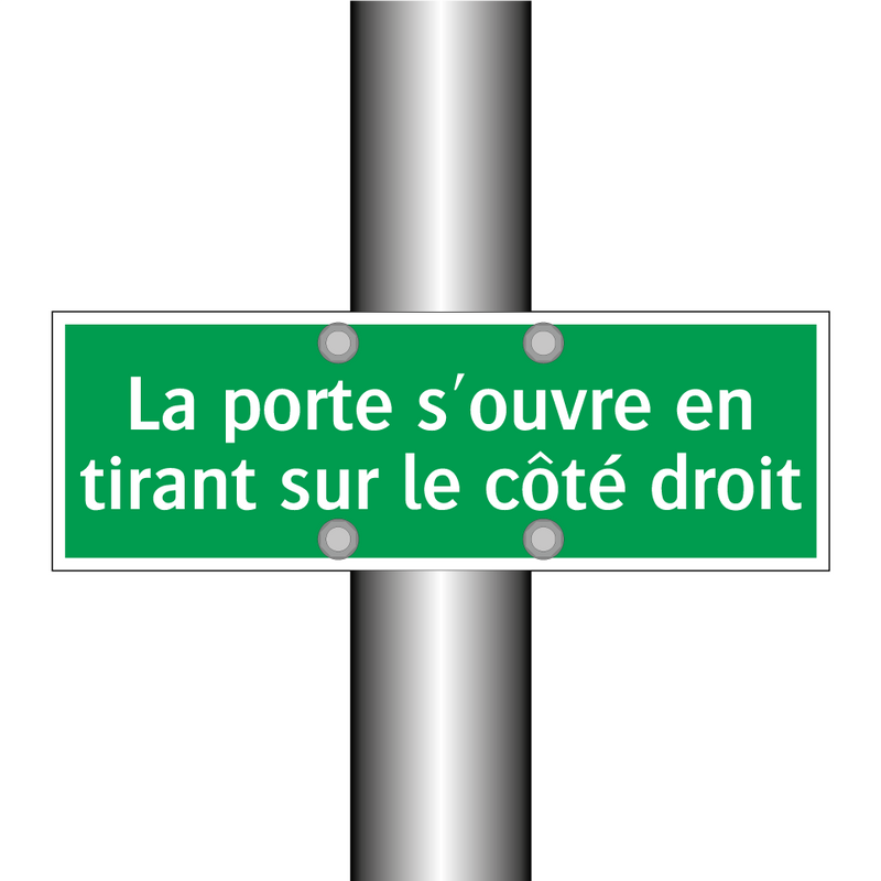 La porte s'ouvre en tirant sur le côté droit