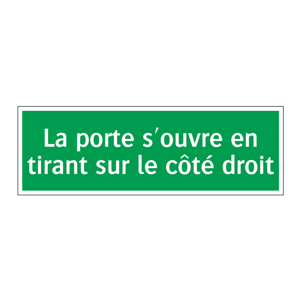 La porte s'ouvre en tirant sur le côté droit
