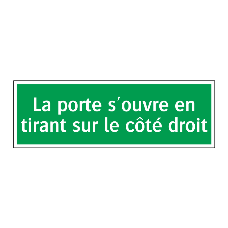 La porte s'ouvre en tirant sur le côté droit