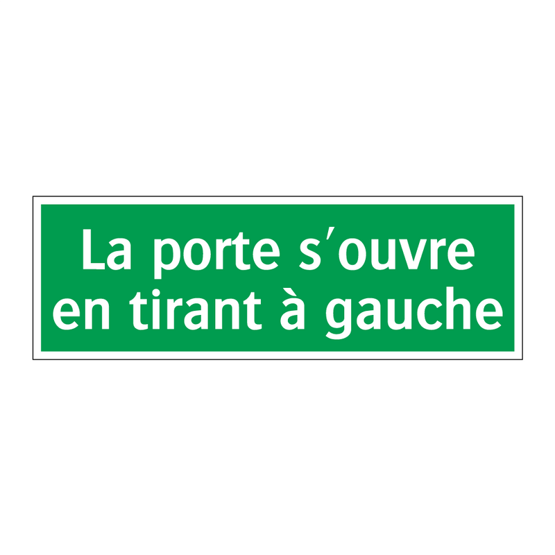 La porte s'ouvre en tirant à gauche