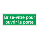 Brise-vitre pour ouvrir la porte