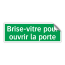 Brise-vitre pour ouvrir la porte