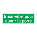 Brise-vitre pour ouvrir la porte