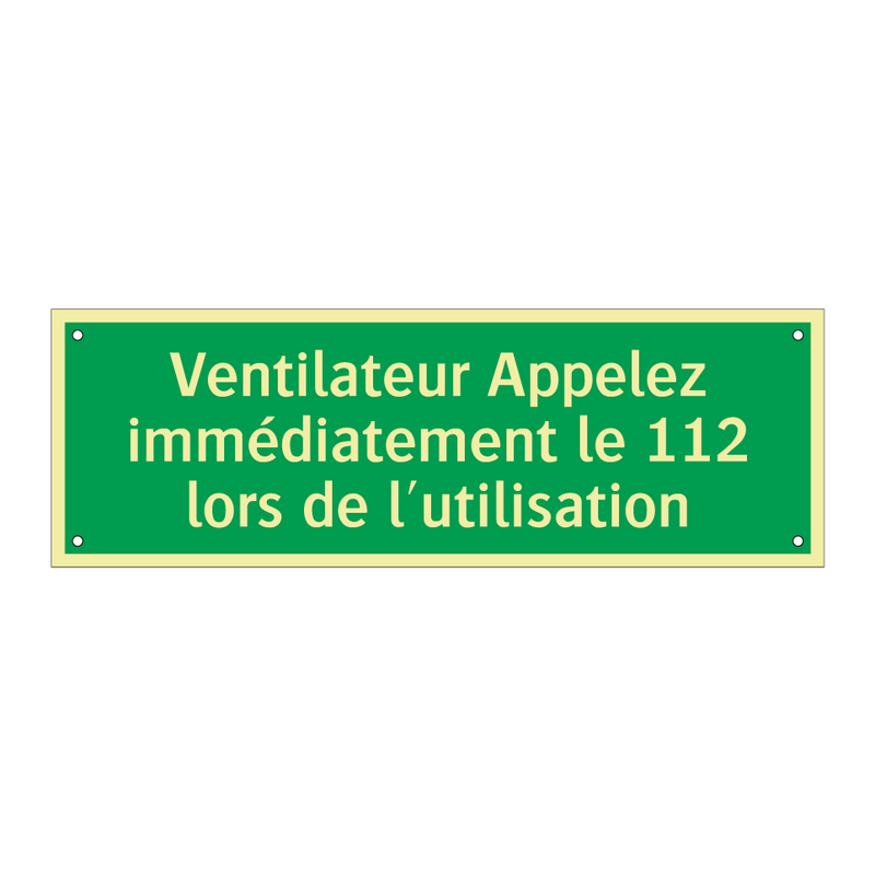 Ventilateur Appelez immédiatement le 112 lors de l'utilisation