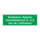 Ventilateur Appelez immédiatement le 112 lors de l'utilisation