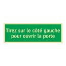 Tirez sur le côté gauche pour ouvrir la porte