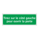 Tirez sur le côté gauche pour ouvrir la porte