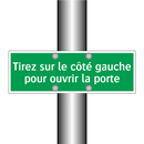 Tirez sur le côté gauche pour ouvrir la porte