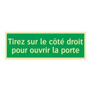 Tirez sur le côté droit pour ouvrir la porte