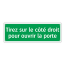 Tirez sur le côté droit pour ouvrir la porte