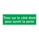 Tirez sur le côté droit pour ouvrir la porte