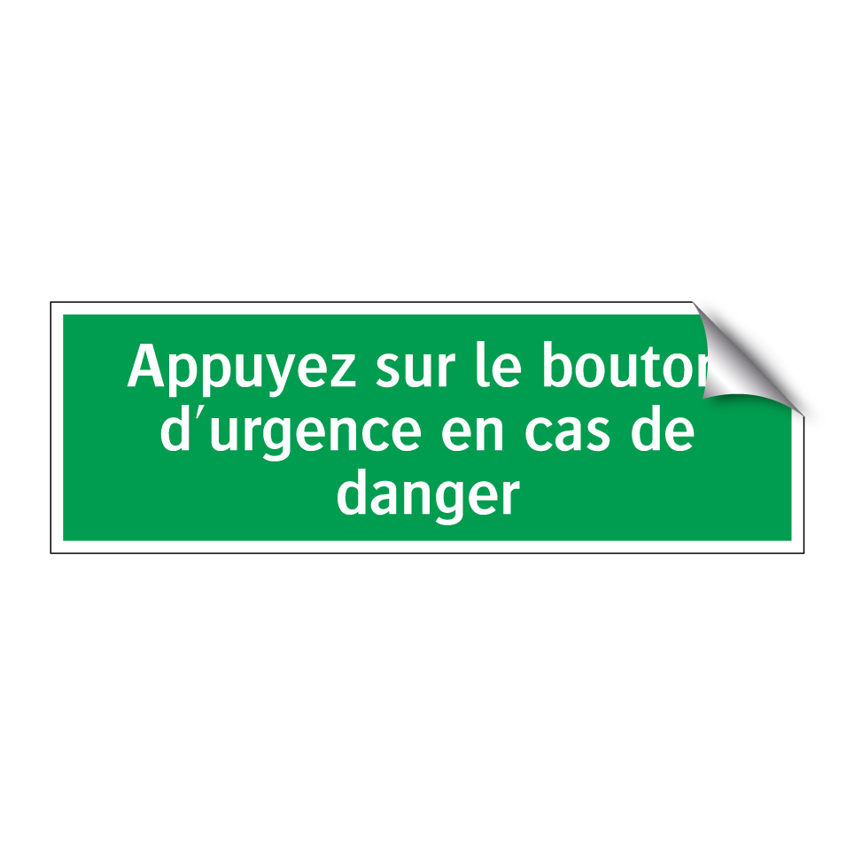 Appuyez sur le bouton d'urgence en cas de danger