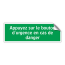 Appuyez sur le bouton d'urgence en cas de danger