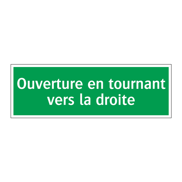 Ouverture en tournant vers la droite